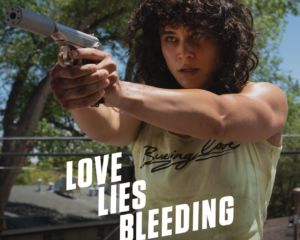 Love Lies Bleeding |  Cinéma