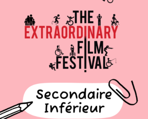 The Extraordinary Film Festival Séance Secondaire Inférieur | Scolaire Ciné Rencontre