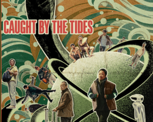 Caught by the tides |  Cinéma