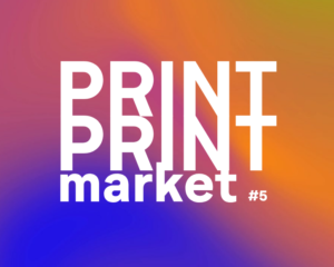 PRINT PRINT market #5 | Gratuit Marché créateurices