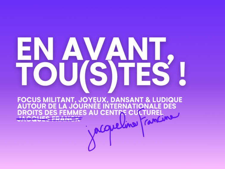 En avant, tou(s)tes ! | Gratuit Spectacles