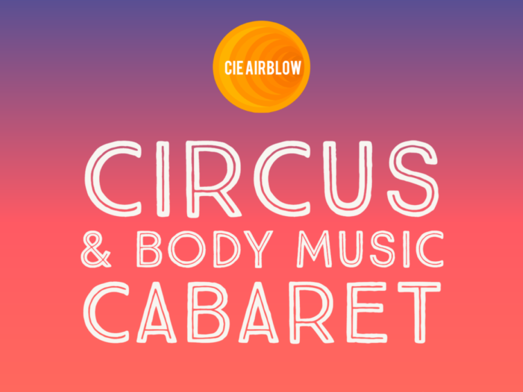 Circus & Body Music Cabaret | Festival Cirque