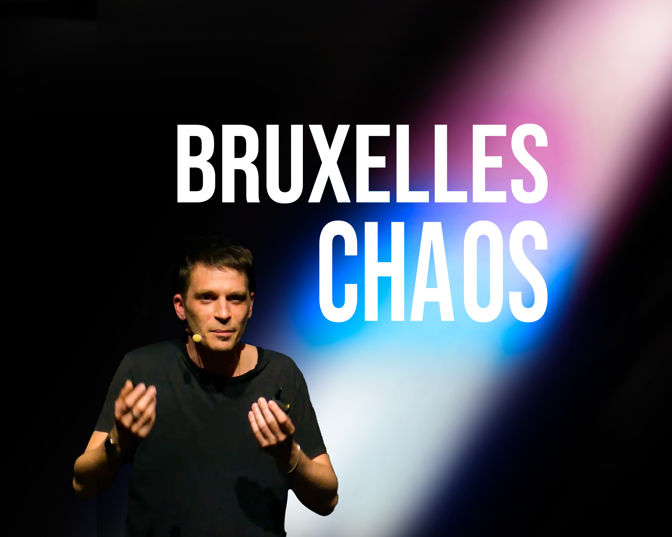 Bruxelles Chaos |  Stand-up